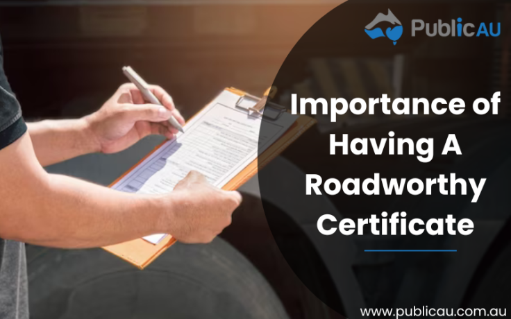 The Importance of Having A Roadworthy Certificate