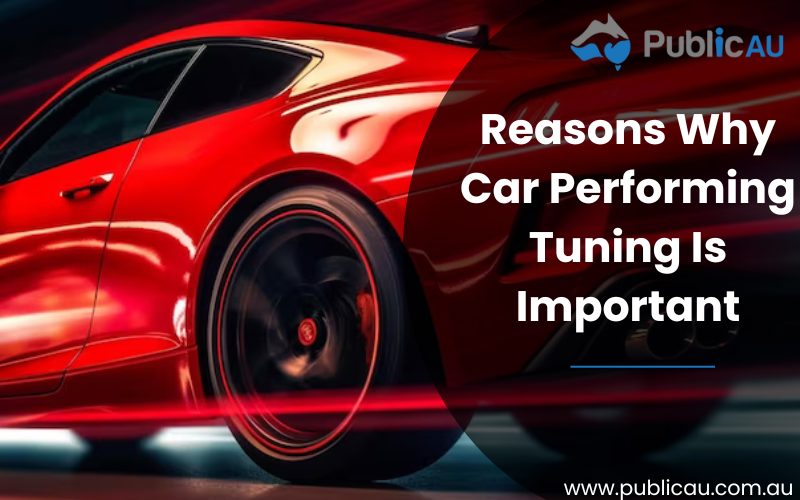 Reasons Why Car Performing Tuning Is Important