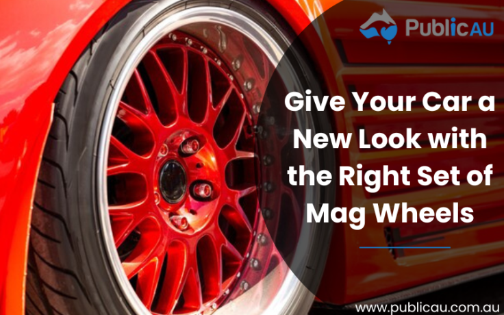 Give Your Car a New Look with the Right Set of Mag Wheels