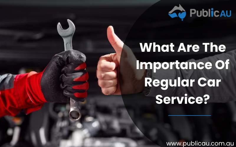 What Are The Importance Of Regular Car Service