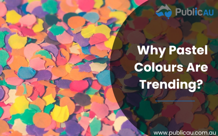 Why Pastel Colours Are Trending