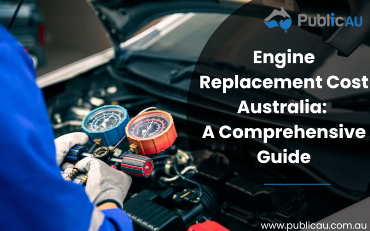 Engine Replacement Cost Australia