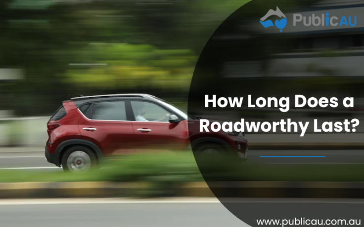 How Long Does a Roadworthy Last