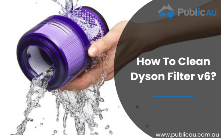 How To Clean Dyson Filter v6